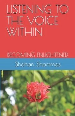 Listening to the Voice Within: Becoming Enlightened - Shammas, Shahan