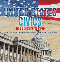 United States Civics - Bill Of Rights for Kids   1787 - 2016 incl Amendments   4th Grade Social Studies - Baby