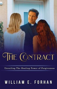 The Contract: Unveiling The Healing Power of Forgiveness. - Forhan, William E.