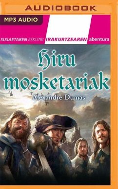Hiru Mosketariak (Narración En Euskera) - Dumas, Alexandre
