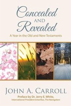 Concealed and Revealed: a year in the Old and New Testaments - Carroll, John A.