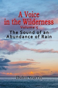 A Voice in the Wilderness - the Sound of an Abundance of Rain - Garris, Dalen