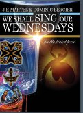 We Shall Sing Our Wednesdays