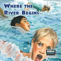 Where the River Begins - St Jean, Patricia; International, Bible Visuals