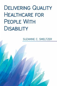 Delivering Quality Healthcare for People With Disability - Smeltzer, Suzanne C.