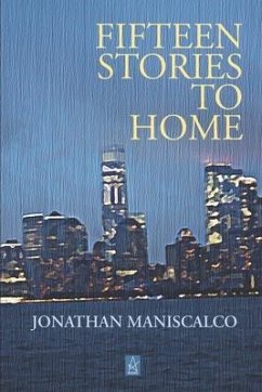 Fifteen Stories to Home: Short Stories - Maniscalco, Jonathan