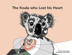 The Koala who Lost his Heart - Regan, Krissy R