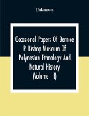 Occasional Papers Of Bernice Pauahi Bishop Museum Of Polynesian Ethnology And Natural History (Volume - I)