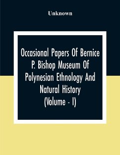 Occasional Papers Of Bernice Pauahi Bishop Museum Of Polynesian Ethnology And Natural History (Volume - I) - Unknown