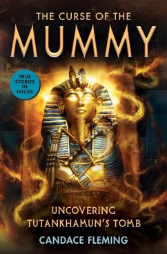 The Curse of the Mummy: Uncovering Tutankhamun's Tomb (Scholastic Focus) - Fleming, Candace