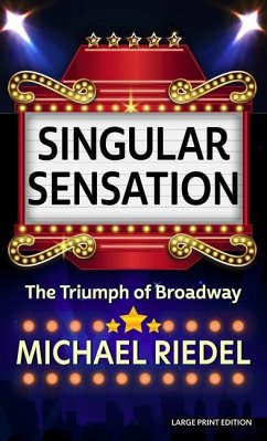 Singular Sensation: The Triumph of Broadway - Ridel, Michael