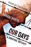 Our Days: A Survival Odyssey: Based on True Events