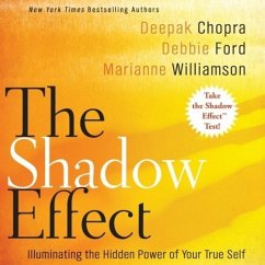 The Shadow Effect: Illuminating the Hidden Power of Your True Self - Chopra, Deepak; Ford, Debbie