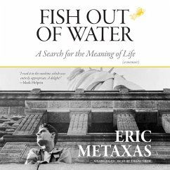 Fish Out of Water Lib/E: A Search for the Meaning of Life; A Memoir - Metaxas, Eric