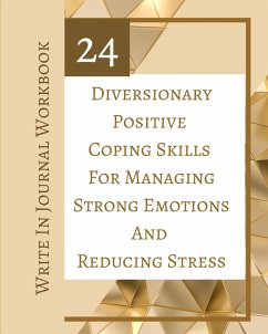 24 Diversionary Positive Coping Skills For Managing Strong Emotions And Reducing Stress - Write In Journal Workbook - Toqeph