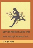 Don't Sit Naked in a Grits Tree: More Nostalgic Nonsense Vol 2