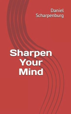 Sharpen Your Mind - Scharpenburg, Daniel