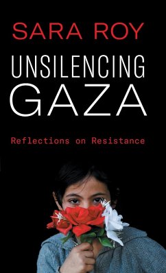 Unsilencing Gaza - Roy, Sara