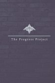 The Progress Project: Creating Progress for a Better Tomorrow