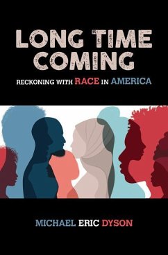 Long Time Coming: Reckoning with Race in America - Dyson, Michael Eric