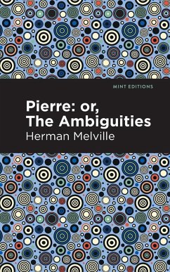 Pierre (Or, the Ambiguities) - Melville, Herman
