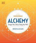 Alchemy: Energize Your Life by Freeing Your Mind