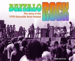 Buffalo Rock: The story of the 1970 Eatonville Rock Festival - Mettler, Diane