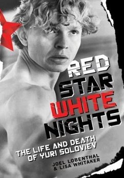 Red Star White Nights: The Life and Death of Yuri Soloviev - Lobenthal, Joel; Whitaker, Lisa