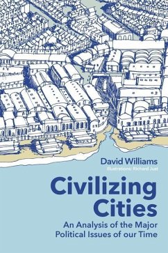 Civilizing Cities: an analysis of the major political issues of our time - Williams, David