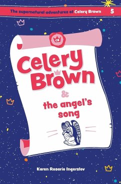 Celery Brown and the angel's song - Ingerslev, Karen Rosario