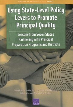 Using State-Level Policy Levers to Promote Principal Quality: Lessons from Seven States Partnering with Principal Preparation Programs and Districts - Gates, Susan M.; Woo, Ashley; Xenakis, Lea