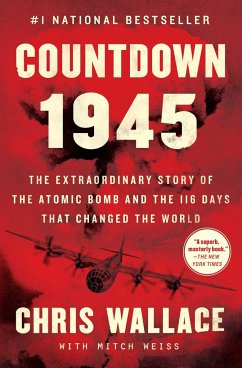 Countdown 1945: The Extraordinary Story of the Atomic Bomb and the 116 Days That Changed the World - Wallace, Chris
