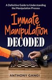 Inmate Manipulation Decoded: A Definitive Guide to Understanding the Manipulation Process