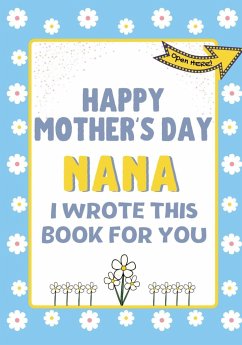 Happy Mother's Day Nana - I Wrote This Book For You - Publishing Group, The Life Graduate