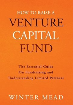 How To Raise A Venture Capital Fund - Mead, Winter