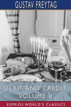 Debit and Credit, Volume II (Esprios Classics) - Freytag, Gustav
