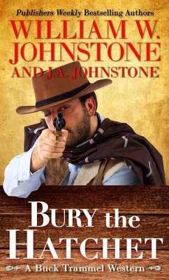 Bury the Hatchet - Johnstone, William W.; Johnstone, J. A.