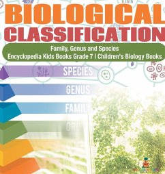 Biological Classification   Family, Genus and Species   Encyclopedia Kids Books Grade 7   Children's Biology Books - Baby