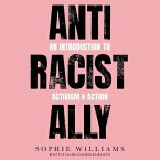 Anti-Racist Ally Lib/E: An Introduction to Activism and Action