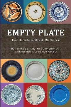 Empty Plate: Food - Sustainability - Mindfulness - Bell, Kathleen; Karr, Tammera
