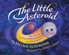 The Little Asteroid: The tale of an Asteroid who looked for something important - Schümann, Nicolai