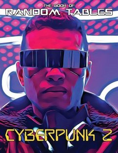 The Book of Random Tables: Cyberpunk 2: 32 Random Tables for Tabletop Role-Playing Games - Davids, Matt