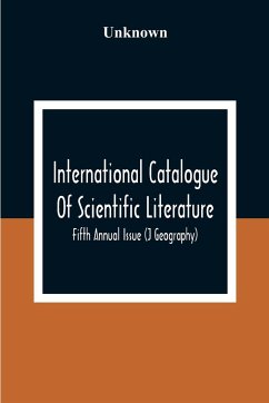 International Catalogue Of Scientific Literature; Fifth Annual Issue (J Geography) - Unknown