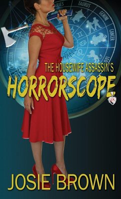 The Housewife Assassin's Horrorscope: Book 18 - The Housewife Assassin Mystery Series - Brown, Josie