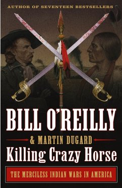Killing Crazy Horse - O'Reilly, Bill; Dugard, Martin