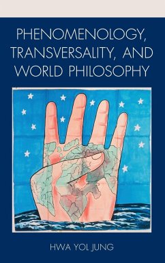 Phenomenology, Transversality, and World Philosophy - Jung, Hwa Yol