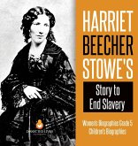 Harriet Beecher Stowe's Story to End Slavery   Women's Biographies Grade 5   Children's Biographies