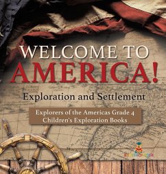 Welcome to America! Exploration and Settlement   Explorers of the Americas Grade 4   Children's Exploration Books - Baby