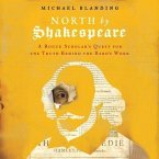 North by Shakespeare Lib/E: A Rogue Scholar's Quest for the Truth Behind the Bard's Work