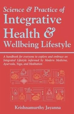 Science & Practice of Integrative Health & Wellbeing Lifestyle - Jayanna, Krishnamurthy